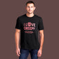 I Love Creepy Unisex T-Shirt